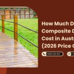 How Much Does Composite Decking Cost in Australia? (2026 Price Guide)