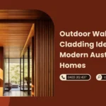 Outdoor Wall Cladding Ideas for Modern Australian Homes
