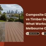 Composite Decking vs Timber Decking What Works Best in Melbourne Climate