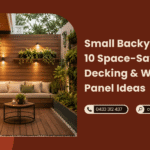 Small Backyard 10 Space-Saving Decking & Wall Panel Ideas