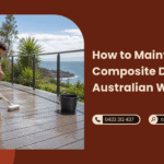 How to Maintain Composite Decking in Australian Weather